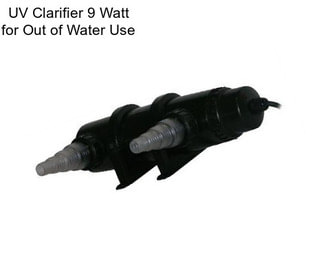 UV Clarifier 9 Watt for Out of Water Use