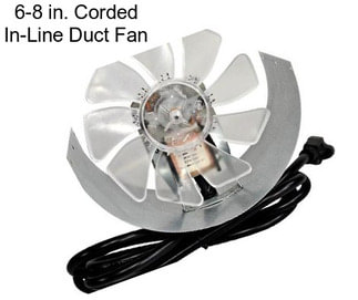 6-8 in. Corded In-Line Duct Fan