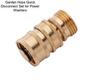 Garden Hose Quick Disconnect Set for Power Washers