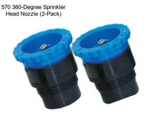 570 360-Degree Sprinkler Head Nozzle (2-Pack)