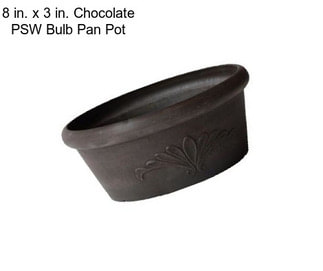 8 in. x 3 in. Chocolate PSW Bulb Pan Pot