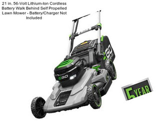 21 in. 56-Volt Lithium-Ion Cordless Battery Walk Behind Self Propelled Lawn Mower - Battery/Charger Not Included