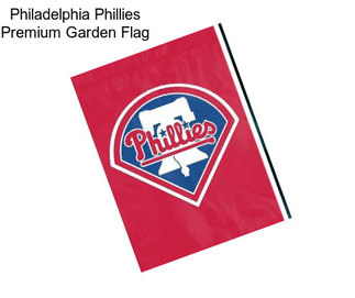 Philadelphia Phillies Premium Garden Flag