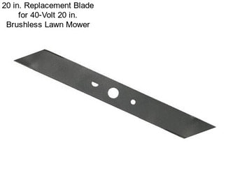 20 in. Replacement Blade for 40-Volt 20 in. Brushless Lawn Mower