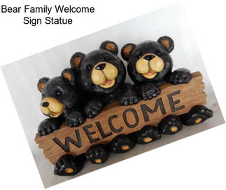 Bear Family Welcome Sign Statue