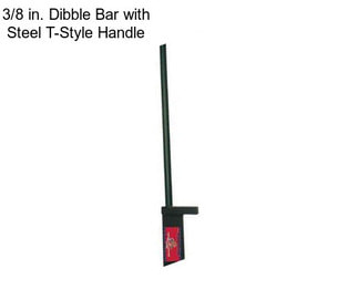 3/8 in. Dibble Bar with Steel T-Style Handle