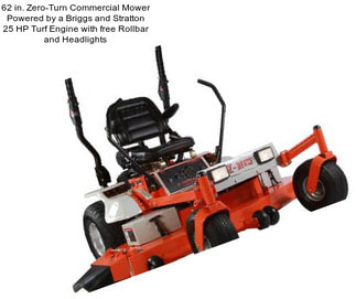 62 in. Zero-Turn Commercial Mower Powered by a Briggs and Stratton 25 HP Turf Engine with free Rollbar and Headlights