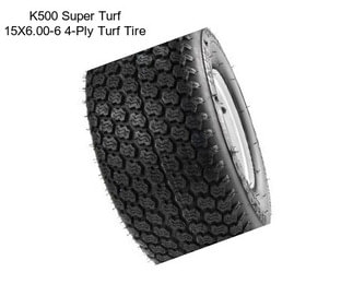 K500 Super Turf 15X6.00-6 4-Ply Turf Tire