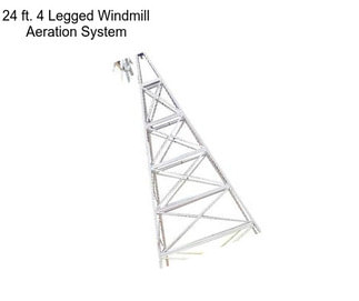 24 ft. 4 Legged Windmill Aeration System