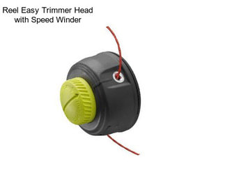 Reel Easy Trimmer Head with Speed Winder