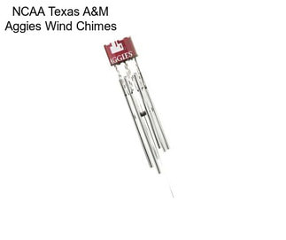 NCAA Texas A&M Aggies Wind Chimes