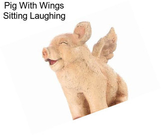 Pig With Wings Sitting Laughing