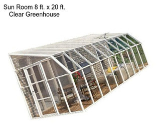 Sun Room 8 ft. x 20 ft. Clear Greenhouse