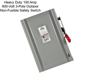 Heavy Duty 100 Amp 600-Volt 3-Pole Outdoor Non-Fusible Safety Switch