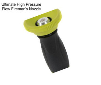 Ultimate High Pressure Flow Fireman\'s Nozzle
