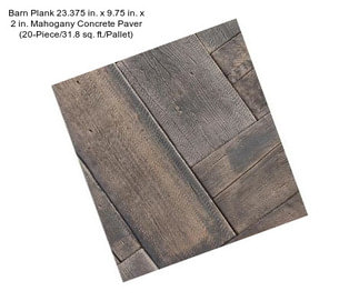 Barn Plank 23.375 in. x 9.75 in. x 2 in. Mahogany Concrete Paver (20-Piece/31.8 sq. ft./Pallet)