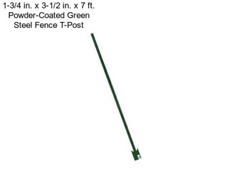 1-3/4 in. x 3-1/2 in. x 7 ft. Powder-Coated Green Steel Fence T-Post