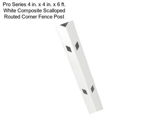 Pro Series 4 in. x 4 in. x 6 ft. White Composite Scalloped Routed Corner Fence Post