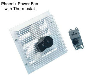 Phoenix Power Fan with Thermostat