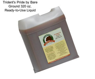 Trident\'s Pride by Bare Ground 320 oz. Ready-to-Use Liquid