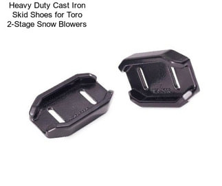 Heavy Duty Cast Iron Skid Shoes for Toro 2-Stage Snow Blowers