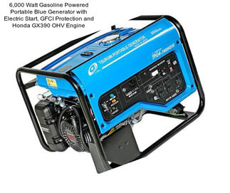 6,000 Watt Gasoline Powered Portable Blue Generator with Electric Start, GFCI Protection and Honda GX390 OHV Engine