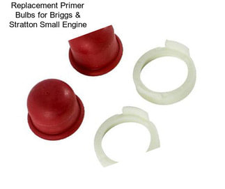 Replacement Primer Bulbs for Briggs & Stratton Small Engine