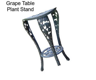 Grape Table Plant Stand