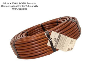 1/2 in. x 250 ft. 1-GPH Pressure Compensating Emitter Tubing with 18 in. Spacing