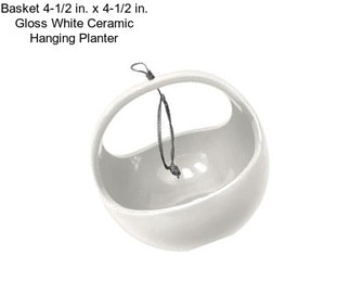 Basket 4-1/2 in. x 4-1/2 in. Gloss White Ceramic Hanging Planter