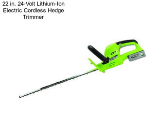 22 in. 24-Volt Lithium-Ion Electric Cordless Hedge Trimmer