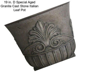 19 in. D Special Aged Granite Cast Stone Italian Leaf Pot