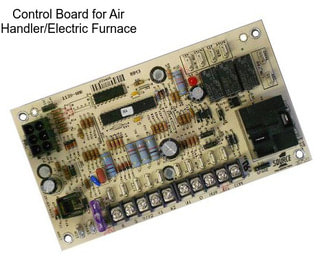 Control Board for Air Handler/Electric Furnace