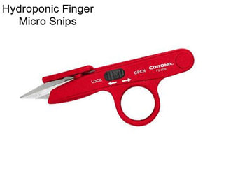 Hydroponic Finger Micro Snips