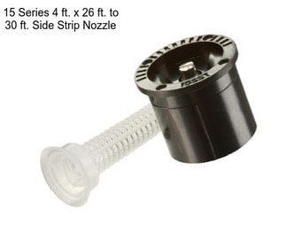 15 Series 4 ft. x 26 ft. to 30 ft. Side Strip Nozzle