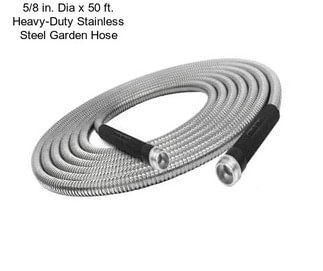 5/8 in. Dia x 50 ft. Heavy-Duty Stainless Steel Garden Hose