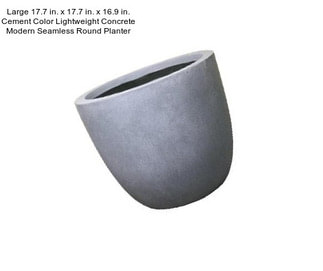 Large 17.7 in. x 17.7 in. x 16.9 in. Cement Color Lightweight Concrete Modern Seamless Round Planter