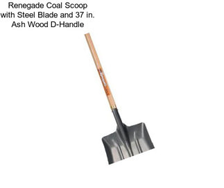 Renegade Coal Scoop with Steel Blade and 37 in. Ash Wood D-Handle