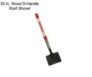 30 in. Wood D-Handle Roof Shovel