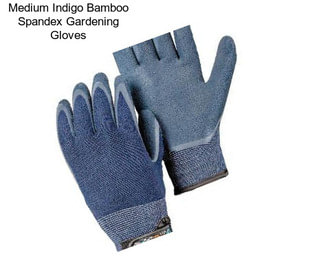 Medium Indigo Bamboo Spandex Gardening Gloves