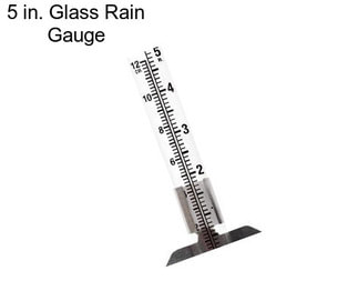 5 in. Glass Rain Gauge