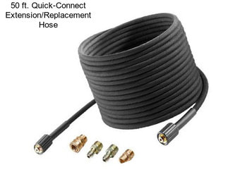 50 ft. Quick-Connect Extension/Replacement Hose