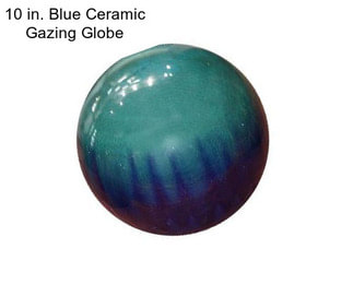 10 in. Blue Ceramic Gazing Globe