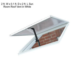 2 ft. W x 0.1 ft. D x 2 ft. L Sun Room Roof Vent in White