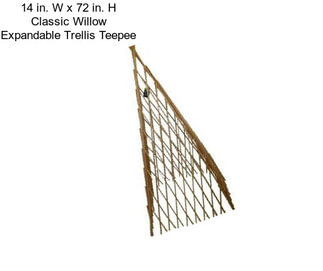 14 in. W x 72 in. H Classic Willow Expandable Trellis Teepee