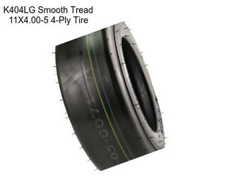 K404LG Smooth Tread 11X4.00-5 4-Ply Tire