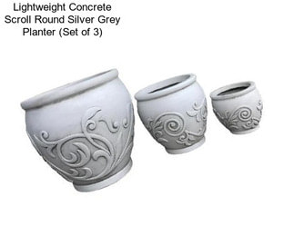 Lightweight Concrete Scroll Round Silver Grey Planter (Set of 3)