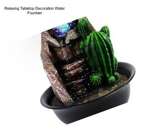 Relaxing Tabletop Decoration Water Fountain