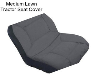 Medium Lawn Tractor Seat Cover