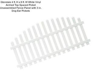 Glendale 4 ft. H x 8 ft. W White Vinyl Arched Top Spaced Picket Unassembled Fence Panel with 3 in. Dog Ear Pickets